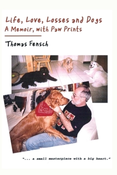 Paperback Life, Love, Losses and Dogs: A Memoir, With Paw Prints Book