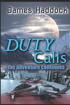 Duty Calls: The adventure continues - Book #2 of the Duty trilogy