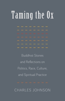 Paperback Taming the Ox: Buddhist Stories and Reflections on Politics, Race, Culture, and Spiritual Practice Book
