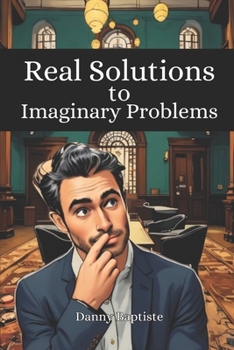 Paperback Real Solutions to Imaginary Problems Book
