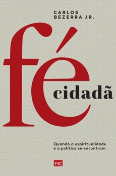 Paperback Fé cidadã: Quando a espiritualidade e a política se encontram [Portuguese] Book