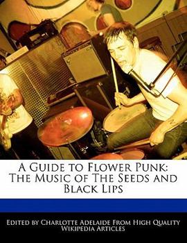 Paperback A Guide to Flower Punk: The Music of the Seeds and Black Lips Book