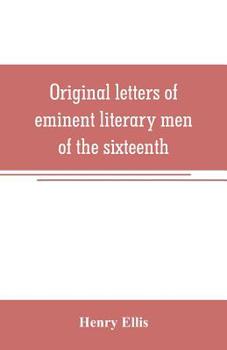 Paperback Original letters of eminent literary men of the sixteenth, seventeenth, and eighteenth centuries Book