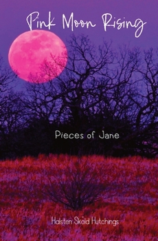 Paperback Pink Moon Rising: Pieces of Jane Book