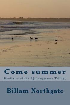 Paperback Come Summer: Book two of the BJ Longstreet Trilogy Book