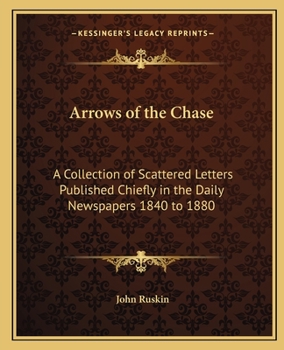 Paperback Arrows of the Chase: A Collection of Scattered Letters Published Chiefly in the Daily Newspapers 1840 to 1880 Book