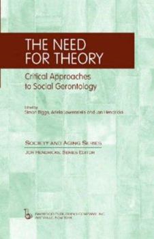 Hardcover The Need for Theory: Critical Approaches to Social Gerontology Book