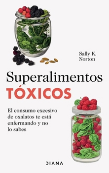 Paperback Superalimentos Tóxicos / Toxic Superfoods [Spanish] Book