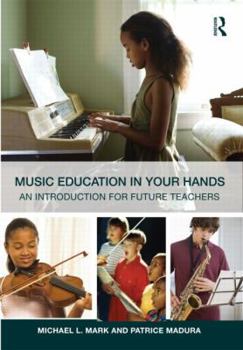 Paperback Music Education in Your Hands: An Introduction for Future Teachers Book