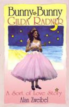 Paperback Bunny Bunny: Gilda Radner: A Sort of Love Story Book