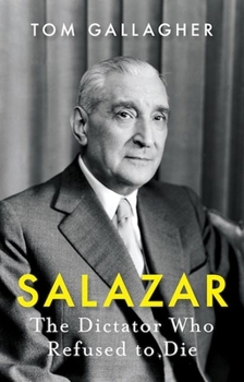 Hardcover Salazar: The Dictator Who Refused to Die Book