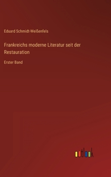 Hardcover Frankreichs moderne Literatur seit der Restauration: Erster Band [German] Book