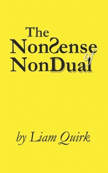 Paperback The NonSense of NonDual: From Mindfulness to Oneness Book