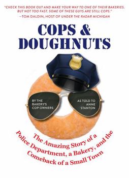 Paperback Cops & Doughnuts: The amazing story of a police department, a bakery, and the comeback of a small town Book