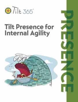 Paperback Tilt Presence for Internal Agility: Participant Workbook (Tilt Workshop Series) Book