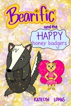 Paperback Bearific(R) and the Happy Honey Badgers Book