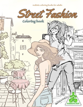 STREET FASHION Coloring Book realistic coloring books for adults: grayscale coloring books for adults: fashion coloring