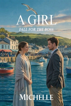 Paperback A Girl: Fall For The Boss Book