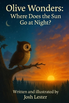 Paperback Olive Wonders: Where Does the Sun Go at Night? Book