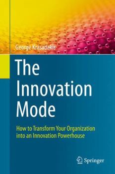 Hardcover The Innovation Mode: How to Transform Your Organization Into an Innovation Powerhouse Book