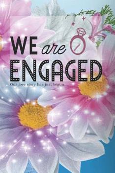 Paperback WE ARE ENGAGED-Our love story has just begun...: Engagement Photo Guest Book/Wedding Gifts for Bride To Be Book