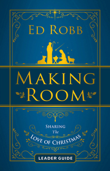 Paperback Making Room Leader Guide: Sharing the Love of Christmas Book
