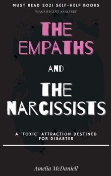 Hardcover The Empaths And The Narcissists: A 'Toxic' Attraction Destined For Disaster Book