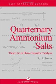 Hardcover Quaternary Ammonium Salts: Their Use in Phase-Transfer Catalysis (Best Synthetic Methods) Book