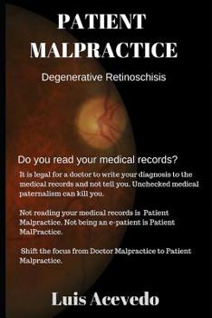 Paperback Patient Malpractice: Degenerative Retinoschisis Book