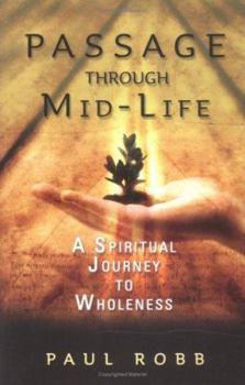 Paperback Passage Through Mid-Life: A Spiritual Journey to Wholeness Book