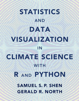 Hardcover Statistics and Data Visualization in Climate Science with R and Python Book