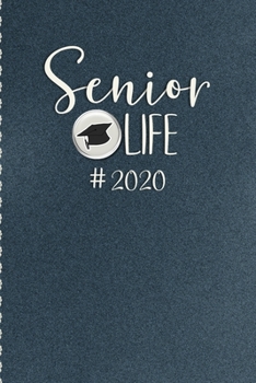 Paperback Senior Life #2020: Blank Lined Class of 2020 Notebook Seniors Graduation Gift - Blue Book