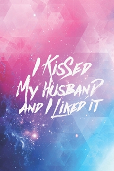 Paperback I kissed my husband and I liked it - proud wife Journal Book