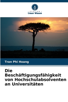 Paperback Die Beschäftigungsfähigkeit von Hochschulabsolventen an Universitäten [German] Book