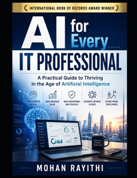 Paperback AI for Every IT Professional: A Practical Guide to Thriving in the Age of Artificial Intelligence Book