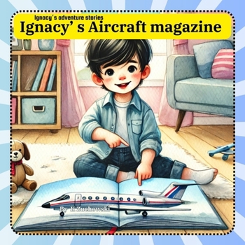 Paperback Ignacy's adventure stories: Ignacy's aircraft magazine Book