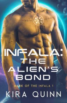 Paperback Infala: The Alien's Bond: Mark of the Infala 1 Book