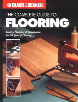 Paperback The Complete Guide to Flooring (Black & Decker) Book