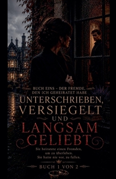 Unterschrieben, Versiegelt Und Langsam Geliebt (German Edition)