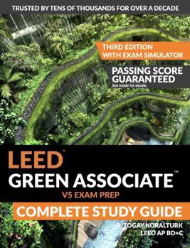 Paperback LEED Green Associate V5 Exam Prep Complete Study Guide (Third Edition) — With Exam Simulator Book