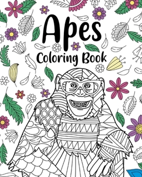 Paperback Apes Coloring Books: Floral Mandala Coloring Pages, Animal Lovers Coloring Book, Best Gifts for Apes Book