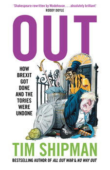 Hardcover Out: How Brexit Got Done and the Tories Were Undone Book