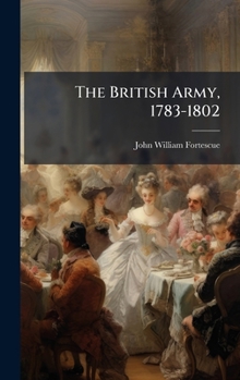 Hardcover The British Army, 1783-1802 Book