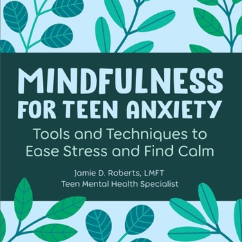 Audio CD Mindfulness for Teen Anxiety: Tools and Techniques to Ease Stress and Find Calm Book