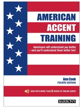 American Accent Training: A Guide to Speaking and Pronouncing American English for Anyone Who Speaks English as a Second Language (Book and CD)