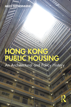 Hardcover Hong Kong Public Housing: An Architectural and Policy History Book