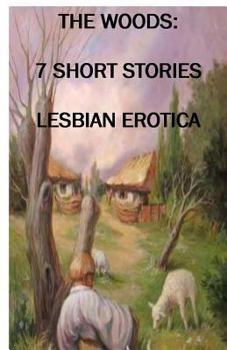 Paperback The Woods 7 Short Stories: Lesbian Erotica Book