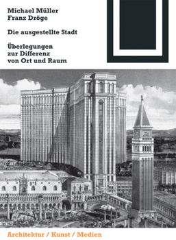 Paperback Die Ausgestellte Stadt: Zur Differenz Von Ort Und Raum [German] Book