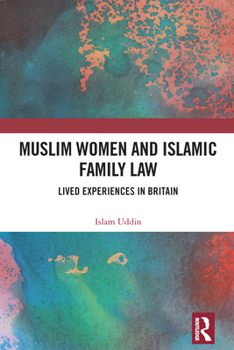 Muslim Women and Islamic Family Law: Lived Experiences in Britain