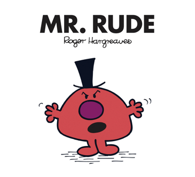 Mr. Rude - Book #46 of the Mr. Men
